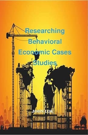 Researching Behavioral Economic Cases Studies