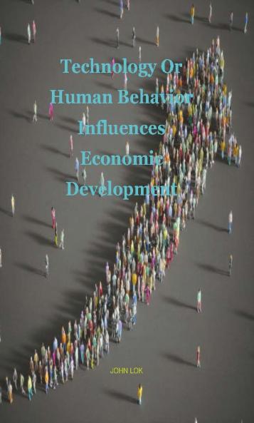 Technology Or Human Behavior Influences Economic Development