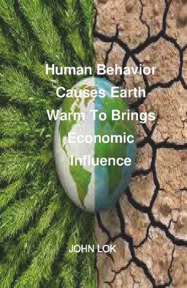 Human Behavior Causes Earth Warm To Brings Economic Influence