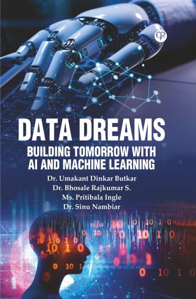Data Dreams Building Tomorrow with AI and Machine Learning