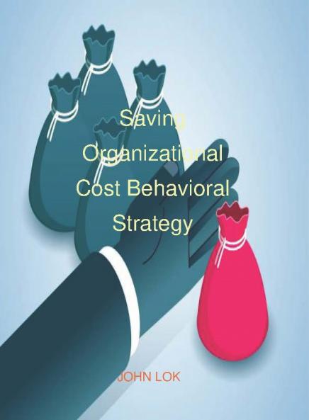 Saving Organizational Cost Behavioral Strategy