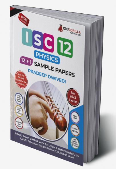 ISC Class XII - Physics Sample Papers TestPrep Book | 12 +1 Sample Paper | According to the latest syllabus prescribed by CISCE
