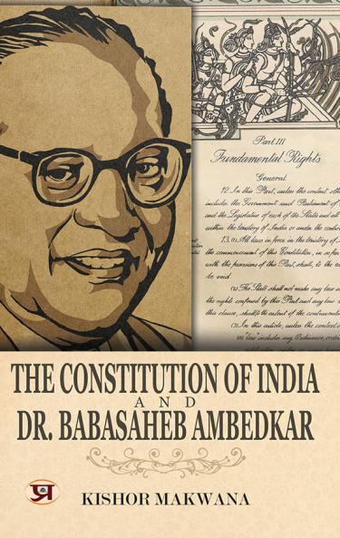 The Constitution of India and Dr. Babasaheb Ambedkar