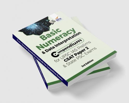 Basic Numeracy & Data Interpretation Compendium for UPSC IAS Prelims CSAT Paper 2 & State PSC Exams 3rd Edition