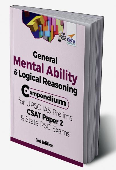 General Mental Ability & Logical Reasoning Compendium for UPSC IAS Prelims CSAT Paper 2 & State PSC Exams 3rd Edition