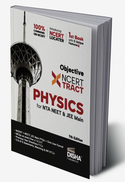 Disha Objective NCERT Xtract Physics for NTA NEET & JEE Main 7th Edition | One Liner Theory MCQs on every line of NCERT Tips on your Fingertips Previous Year Questions Bank PYQs Mock Tests