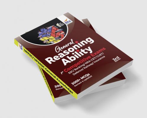 General Reasoning Ability for Competitive Exams - SSC/ Banking/ NRA CET/ CUET/ Defence/ Railway/ Insurance - 2nd Edition