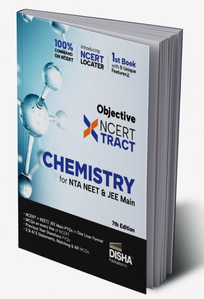 Disha Objective NCERT Xtract Chemistry for NTA NEET & JEE Main 7th Edition | One Liner Theory, MCQs on every line of NCERT, Tips on your Fingertips, Previous Year Question Bank PYQs, Mo ck Tests