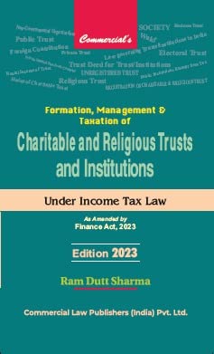 Formation Management And Taxation Of Charitable And Religious Trust And Institution Under Income Tax LawAs Amended By Finance Act 2023