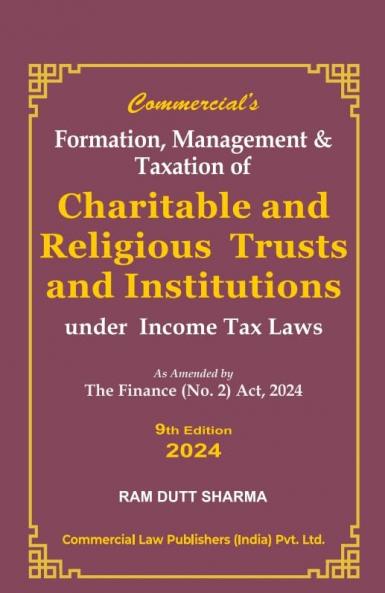 Formation Management And Taxation Of Charitable And Religious Trust & Institutions Under Income Tax Laws As Amended By Finance (No.2) Act 2024