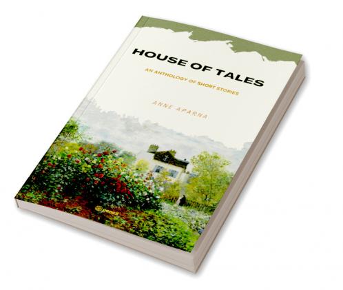 HOUSE OF TALES: An Anthology of Short Stories