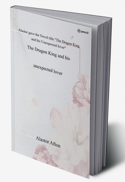 The Dragon King and his unexpected lover
