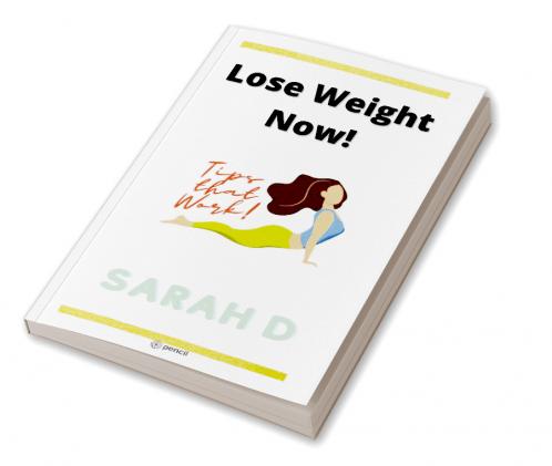 Lose Weight Now!: These tips really work!