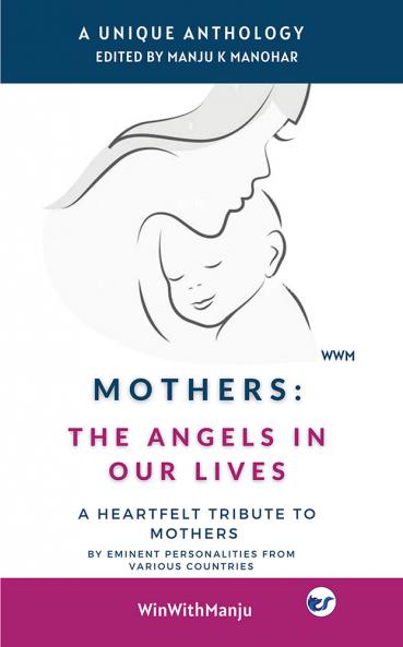 Mothers: The Angels in Our Lives