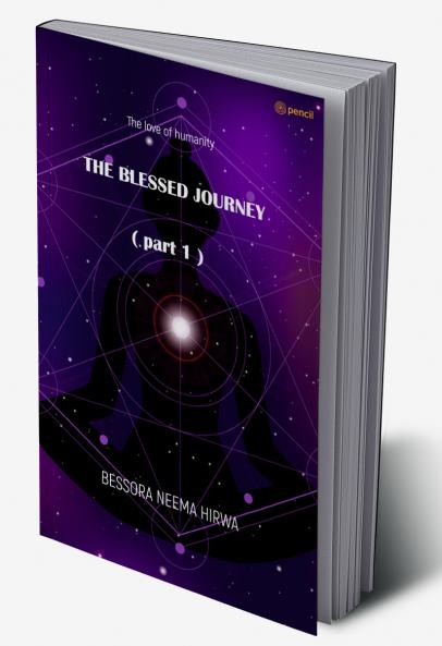 THE BLESSED JOURNEY ( part 1 )