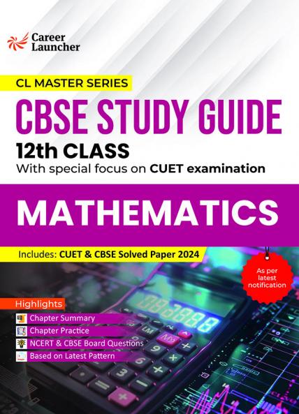 GKP Board plus CUET 2025 CL Master Series - CBSE Study Guide - Class 12 - Mathematics by Career Launcher