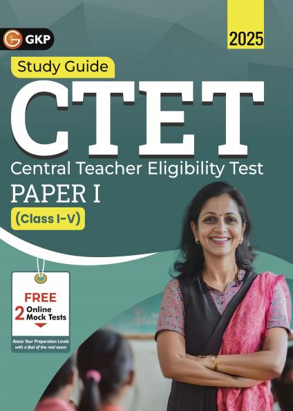GKP CTET 2025 : Paper I (Class I-V) - Guide|Central Teacher Eligibility Test | Child Development and Pedagogy English Hindi Environmental Studies Mathematics