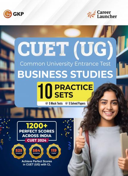 GKP NTA CUET-UG 2025 : 10 Practice Sets - Business Studies - (5 Mock Tests & 5 Solved Papers) by Career Launcher