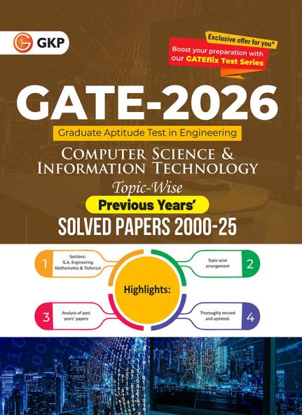 GKP GATE 2026 Computer Science and Information Technology | Topic Wise Solved Papers (2000-2025) | 26 Years’ PYQs for Concept Clarity & Exam Success | General Aptitude Engineering Maths & Technical Section | Must Have for GATE Aspirants | With GATEflix Test Series