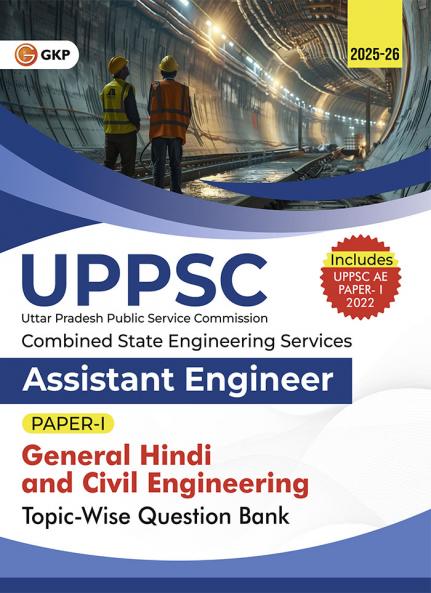 GKP UPPSC 2025-26 : Combined State Engineering Services - Paper I General Hindi & Civil Engineering I Topic wise Question Bank - Assistant Engineer (Includes Solved Paper of UPPSC AE 2022)