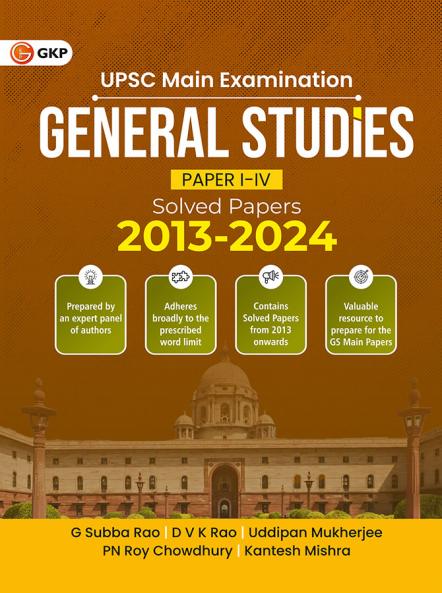 GKP UPSC GS Mains 2025 : General Studies Paper I-IV - Solved Papers 2013-2024 for Civil Services Examination