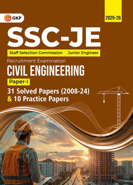 GKP SSC JE 2025 : Junior Engineer - Paper I - Civil Engineering - 31 Solved Papers & 10 Practice Sets (2008-2024)