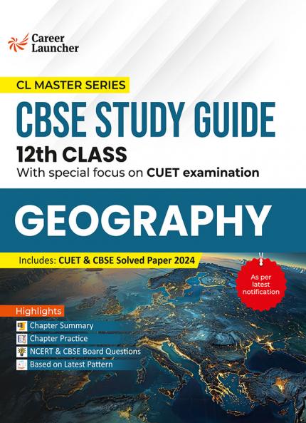 GKP Board plus CUET 2025 CL Master Series - Class 12 - Geography (CBSE Study Guide) by Career Launcher