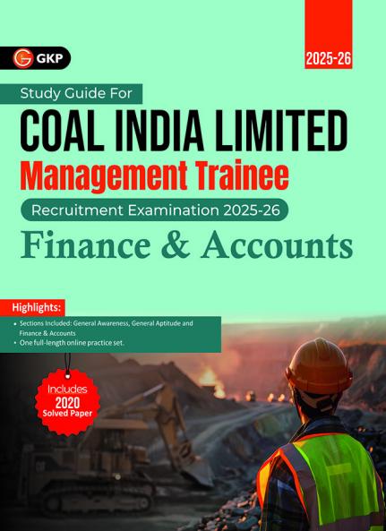 GKP Coal India Ltd. 2025-26 : Management Trainee - Finance & Accounts (Includes CIL 2020 Solved Paper)