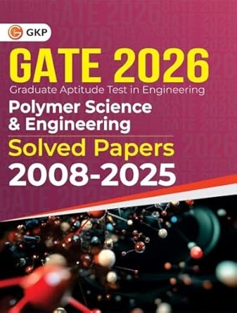 GKP GATE 2026 : Polymer Science & Engineering - Solved Papers (2008-2025)