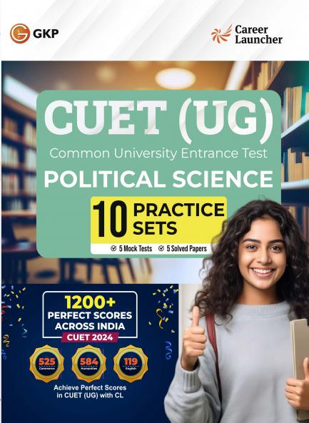 GKP NTA CUET-UG 2025 : 10 Practice Sets - Political Science - (5 Mock Tests & 5 Solved Papers) by Career Launcher