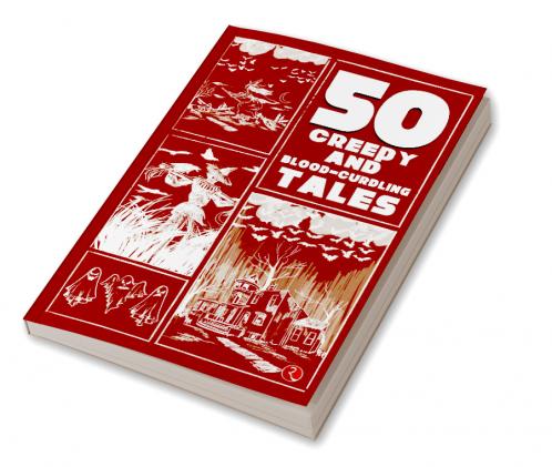 50 Creepy and Blood-Curdling Tales