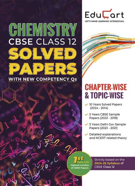 Educart CBSE Class 12 Chemistry Chapter-wise Solved Papers 2025 for 2024-25