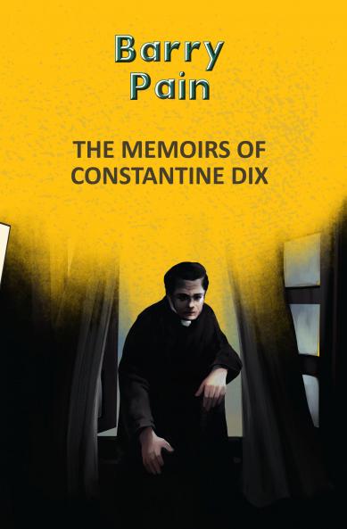 THE MEMOIRS OF CONSTANTINE DIX