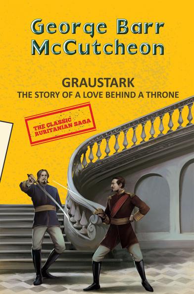 GRAUSTARK 1: GRAUSTARK: THE STORY OF A LOVE BEHIND A THRONE