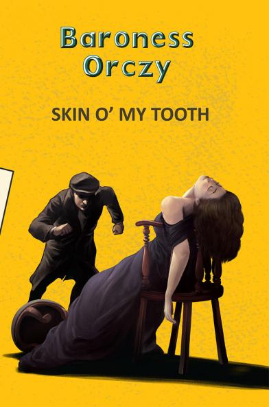 SKIN O' MY TOOTH