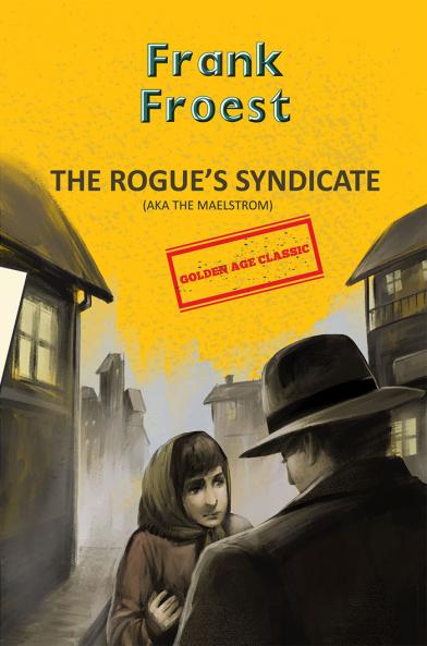 THE ROGUE’S SYNDICATE (AKA THE MAELSTROM)