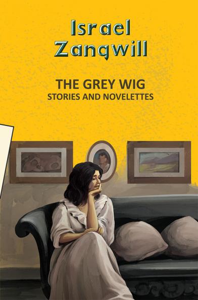 THE GREY WIG: STORIES AND NOVELETTES