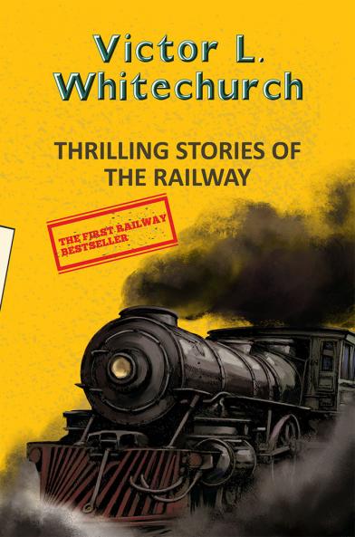 THRILLING STORIES OF THE RAILWAY