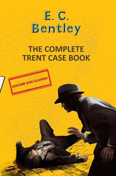 THE COMPLETE TRENT CASE BOOK (3-BOOKS-IN-1)