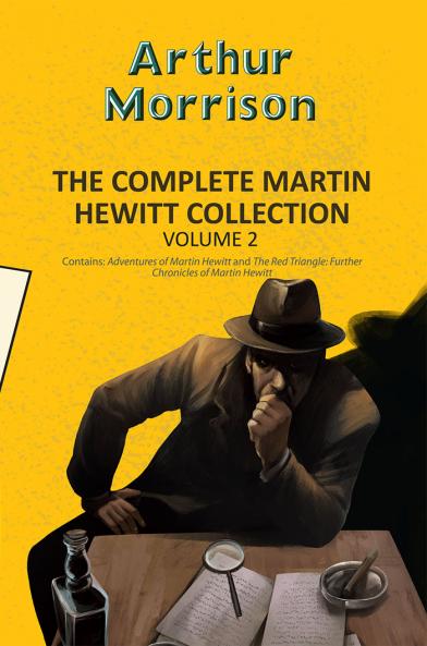 THE COMPLETE MARTIN HEWITT COLLECTION VOL 2 (3-BOOKS-IN-1)