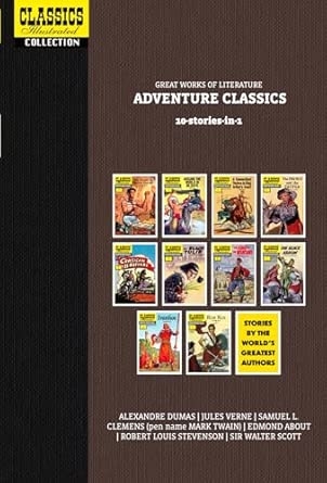 CLASSICS ILLUSTRATED: GREAT WORKS OF LITERATURE: VOL 1  ADVENTURE CLASSICS