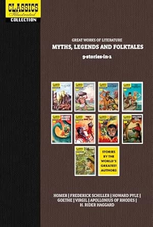 CLASSICS ILLUSTRATED: GREAT WORKS OF LITERATURE: VOL 2  MYTHS LEGENDS AND FOLKTALES