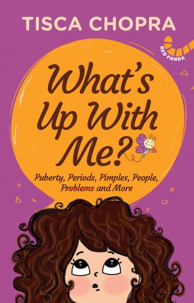 What's Up with Me? Puberty Periods Pimples People Problems and More