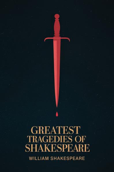 Greatest Tragedies of Shakespeare (Deluxe Hardbound Edition)