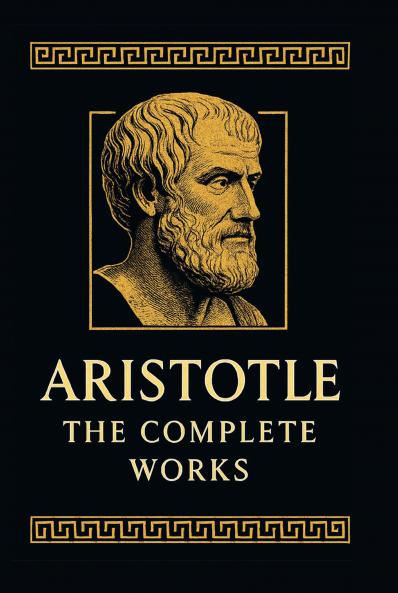 Aristotle: The Complete Works