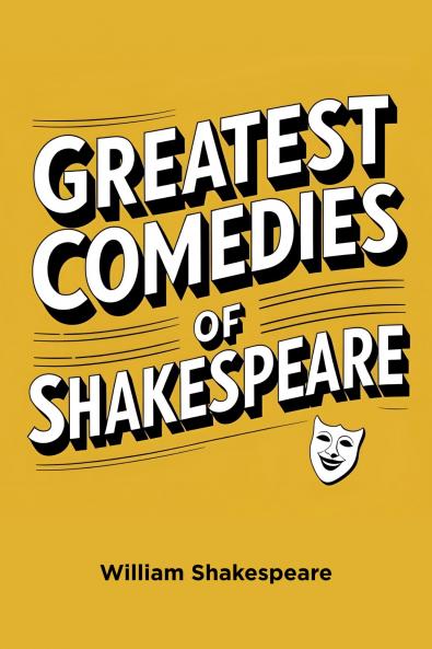 Greatest Comedies of Shakespeare (Deluxe Hardbound Edition)