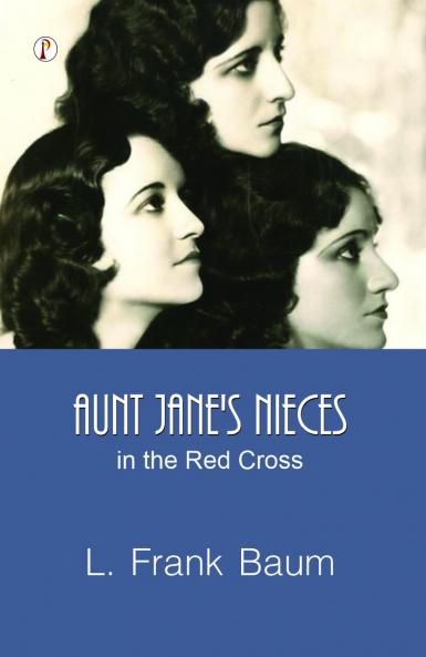 Aunt Jane's Nieces in the Red Cross