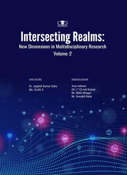 INTERSECTING REALMS: NEW DIMENSIONS IN MULTIDISCIPLINARY RESEARCH VOLUME-2