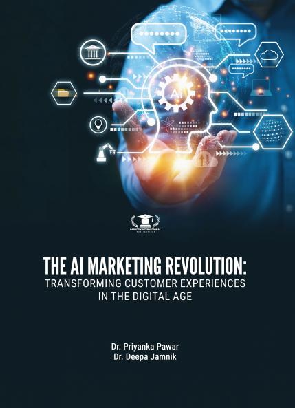 THE AI MARKETING REVOLUTION: TRANSFORMING CUSTOMER EXPERIENCES IN THE DIGITAL AGE