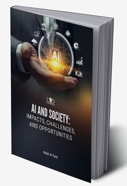 AI AND SOCIETY: IMPACTS CHALLENGES AND OPPORTUNITIES